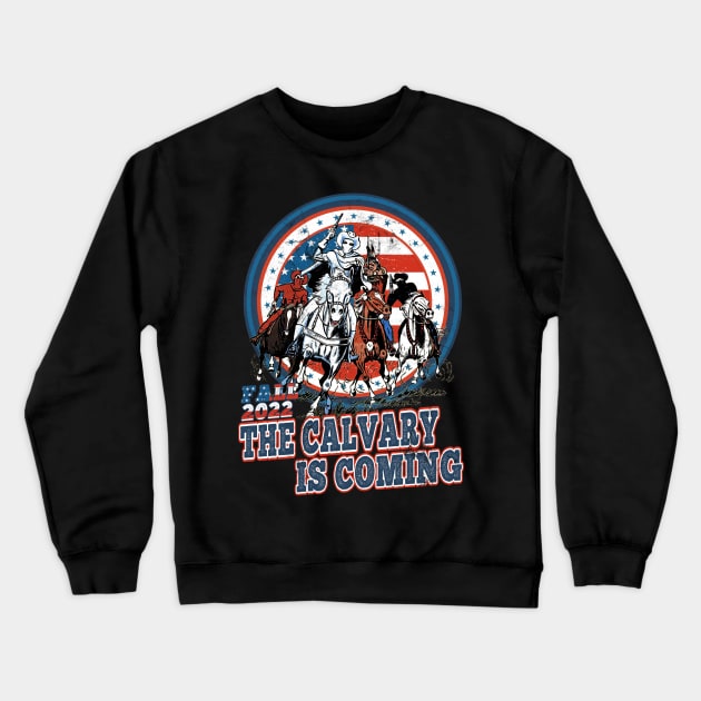 The Calvary is Coming Fall Election 2022 Senate Republicans Crewneck Sweatshirt by Joaddo